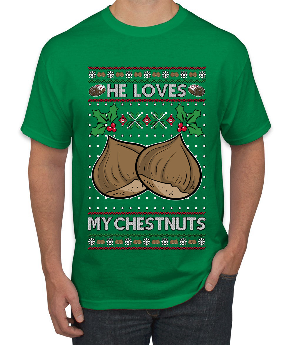 He Loves my Chestnuts, Ugly Christmas Sweater Unisex Men's T-Shirt
