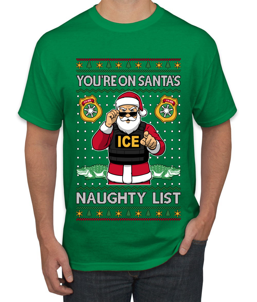 You're On Santa's Naughty List ICE Agent, Ugly Christmas Sweater Unisex Men's T-Shirt