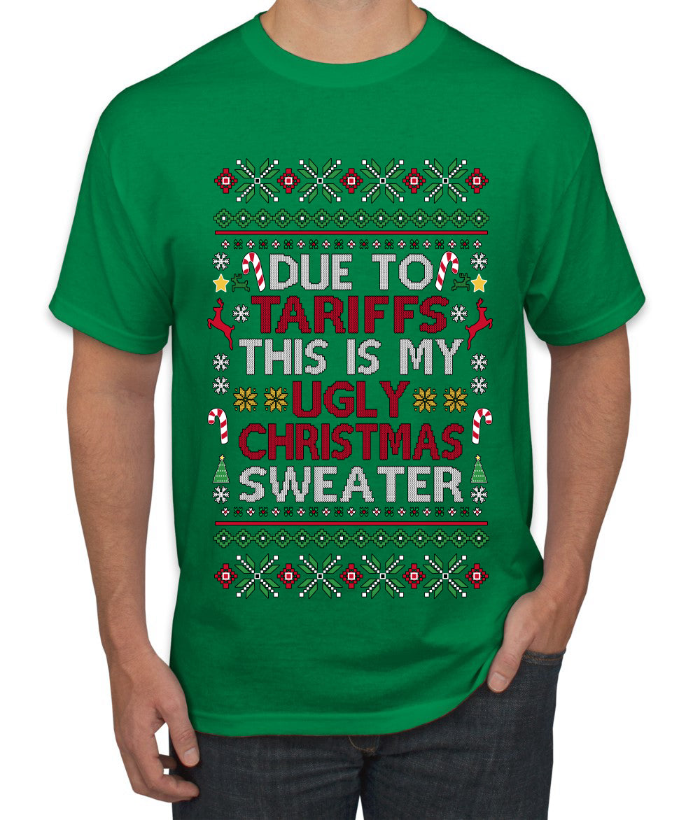 Due To Tariffs This Is My Ugly Christmas Sweater, Ugly Christmas Sweater Unisex Men's T-Shirt
