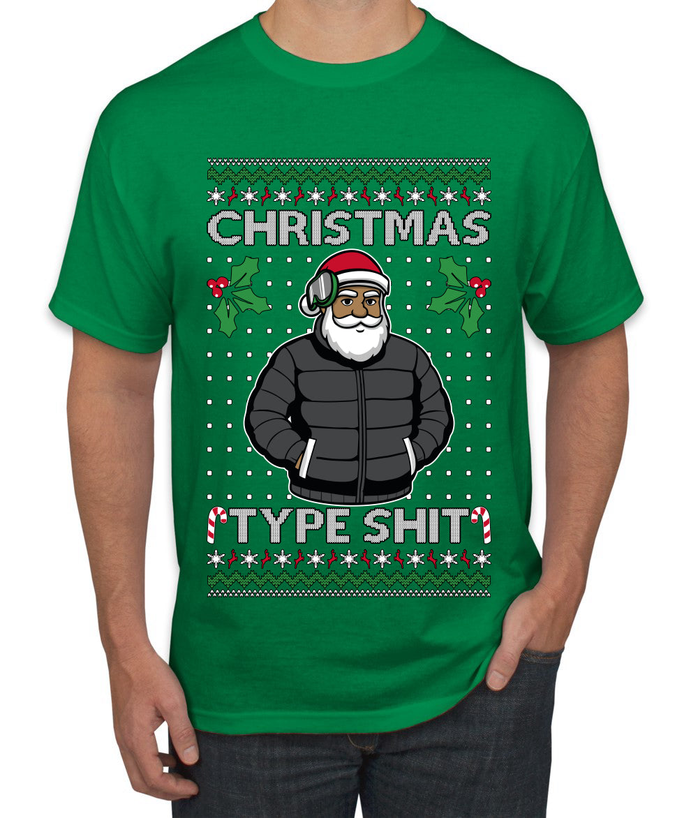 Santa Christmas Type Shit, Ugly Christmas Sweater Unisex Men's T-Shirt