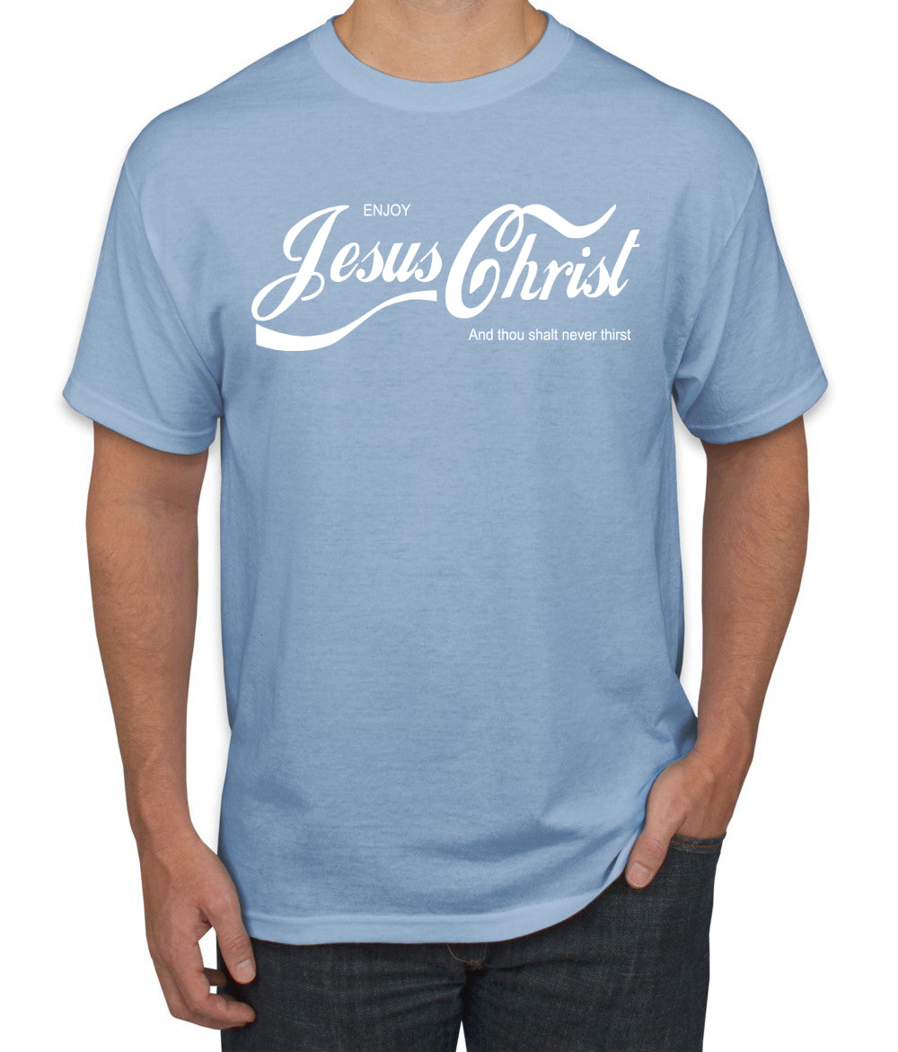 Enjoy Jesus Christ Parody Shirt Thou Shalt Never Thirst, Funny Christian Inspirational  Inspirational/Christian Men's T-Shirt