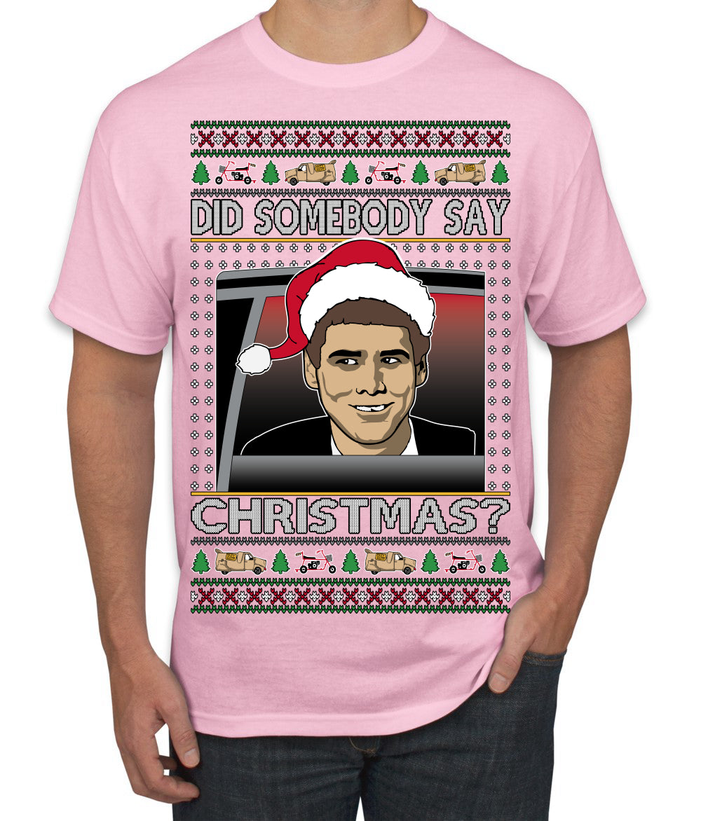 Did Somebody Say Christmas? Lloyd Dumb Dumber 90s Movie Ugly Christmas Sweater Men's T-Shirt
