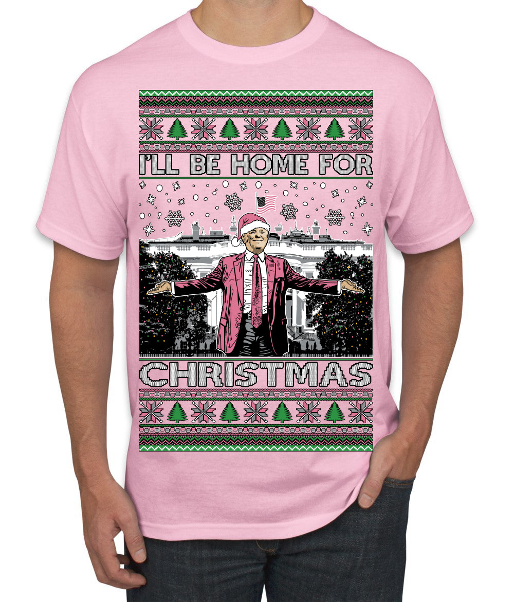 I'll Be Home for Christmas Pink Suit | Funny Santa Clause President Donald Trump Ugly Christmas Sweater Men's T-Shirt