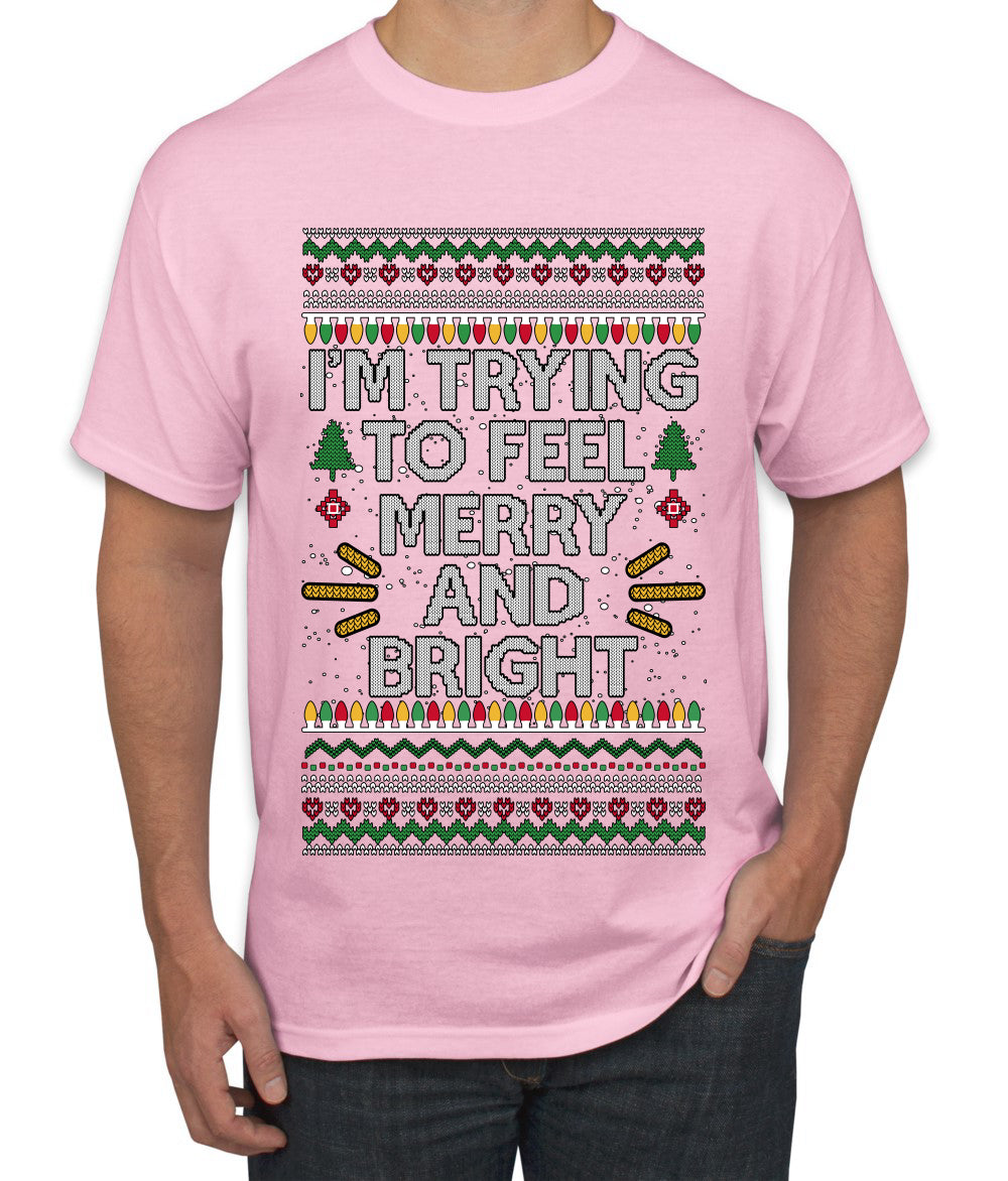 I'm Trying To Feel Merry And Bright, Ugly Christmas Sweater Unisex Men's T-Shirt