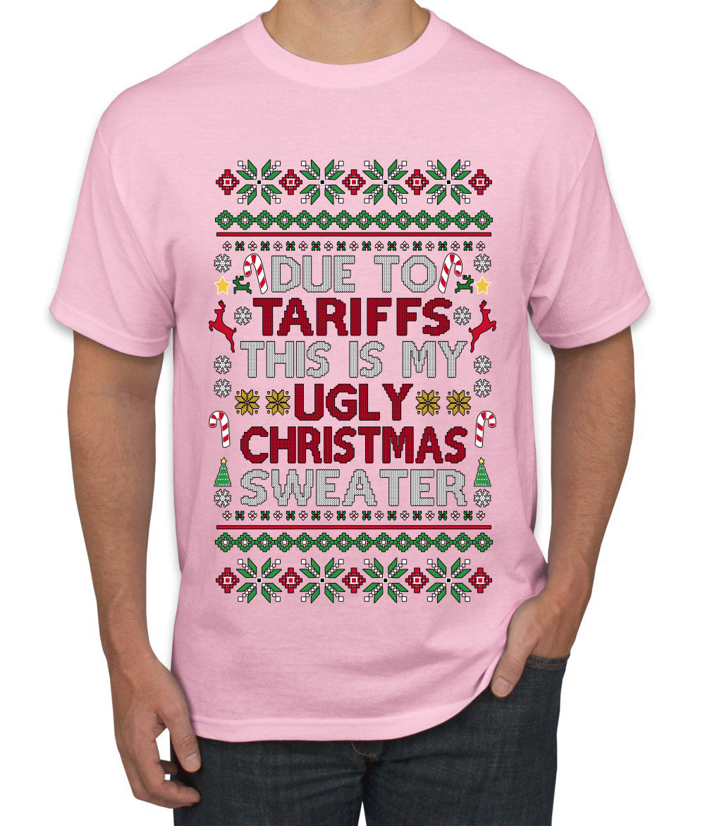 Due To Tariffs This Is My Ugly Christmas Sweater, Ugly Christmas Sweater Unisex Men's T-Shirt