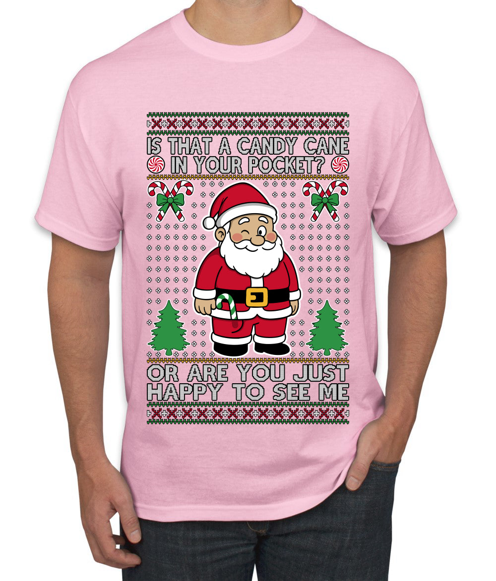 Is That A Candy Cane In Your Pocket Naughty Santa, Ugly Christmas Sweater Unisex Men's T-Shirt