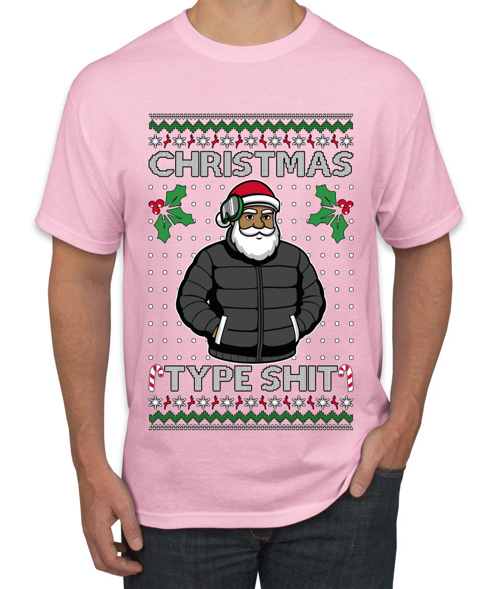 Santa Christmas Type Shit, Ugly Christmas Sweater Unisex Men's T-Shirt