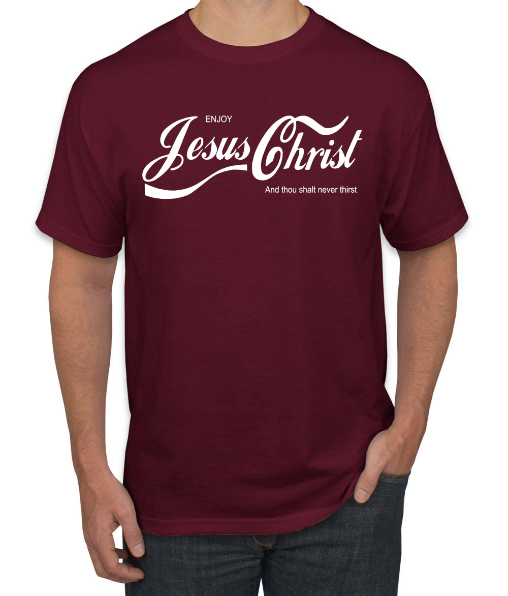 Enjoy Jesus Christ Parody Shirt Thou Shalt Never Thirst, Funny Christian Inspirational  Inspirational/Christian Men's T-Shirt