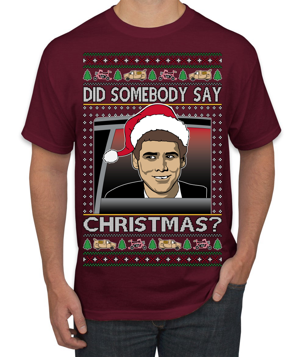 Did Somebody Say Christmas? Lloyd Dumb Dumber 90s Movie Ugly Christmas Sweater Men's T-Shirt
