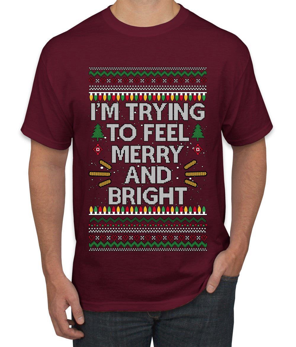 I'm Trying To Feel Merry And Bright, Ugly Christmas Sweater Unisex Men's T-Shirt