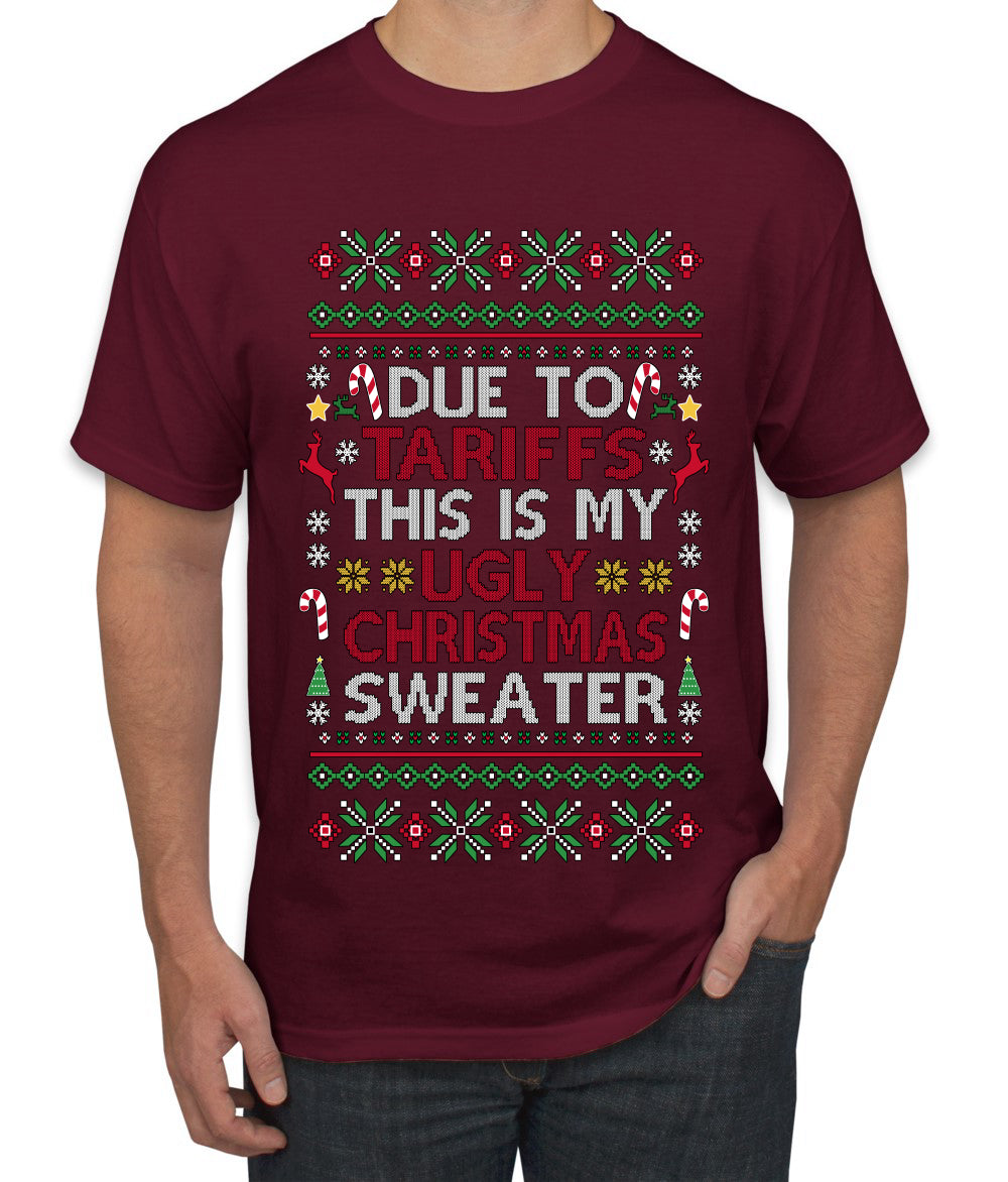 Due To Tariffs This Is My Ugly Christmas Sweater, Ugly Christmas Sweater Unisex Men's T-Shirt