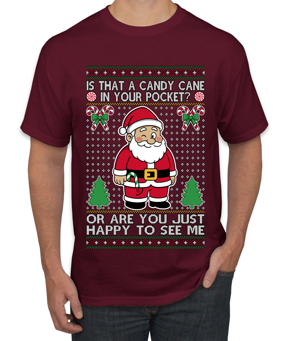 Is That A Candy Cane In Your Pocket Naughty Santa, Ugly Christmas Sweater Unisex Men's T-Shirt