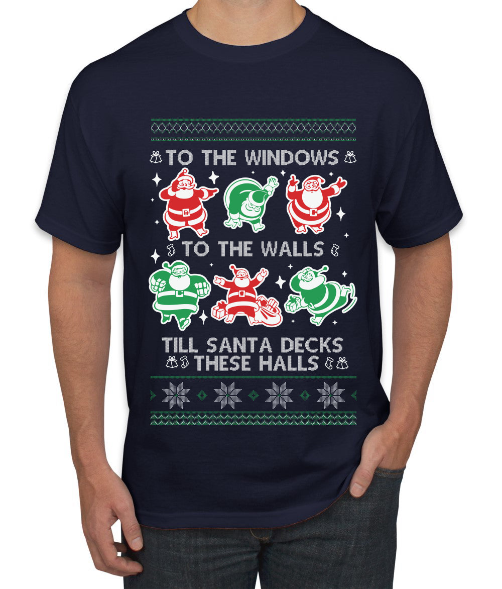 To The Windows To The Walls Till Santa Decks These Halls, Ugly Christmas Sweater Unisex Men's T-Shirt
