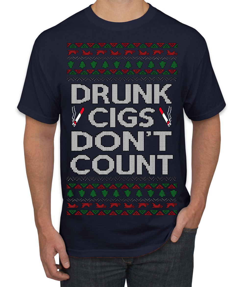 Drunk Cigs Don't Count Funny Cigarette Smoker Cig Ugly Christmas Sweater Men's T-Shirt