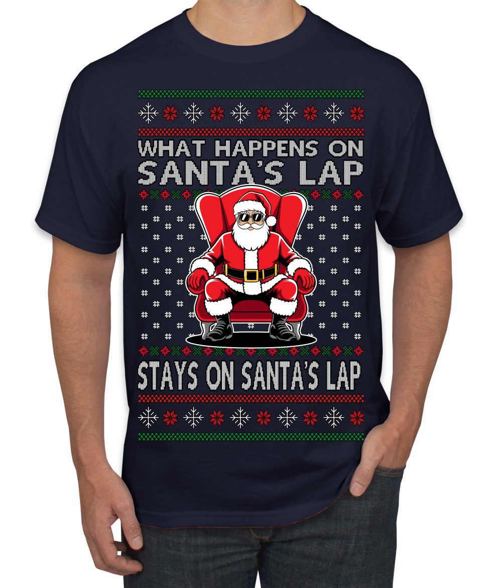 What Happens on Santa's Lap Stays on Santa's Lap, Funny Dirty X Rated Naughty Ugly Christmas Sweater Men's T-Shirt