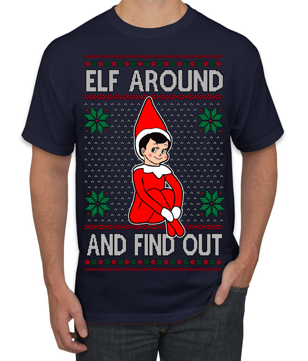 Elf Around and Find Out Funny Gift Toy on a Shelf, Classic Viral Winter Holidays Xmas Meme Ugly Christmas Sweater Men's T-Shirt