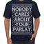 Nobody Cares About Your Parlay Funny Sports Betting Humor Ugly Christmas Sweater Men's T-Shirt