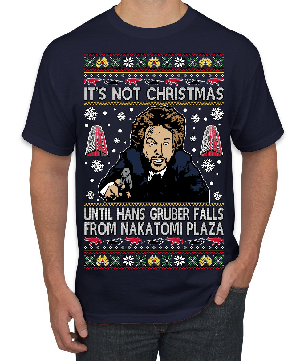 It's Not Christmas Until Hans Gruber Falls From Nakatomi Plaza Color Ugly Christmas Sweater Men's T-Shirt