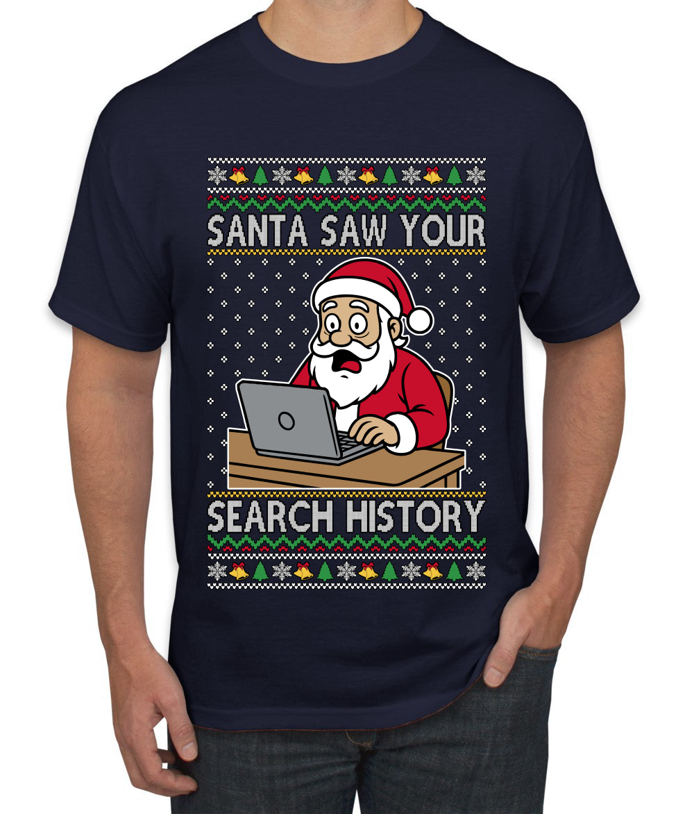 Santa Saw Your Search History, Funny Internet Humor, Ugly Christmas Sweater Men's T-Shirt