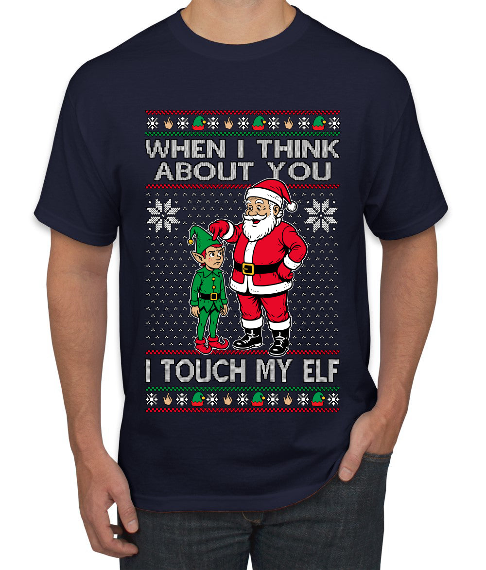 When I Think About You I Touch My Elf, Ugly Christmas Sweater Men's T-Shirt