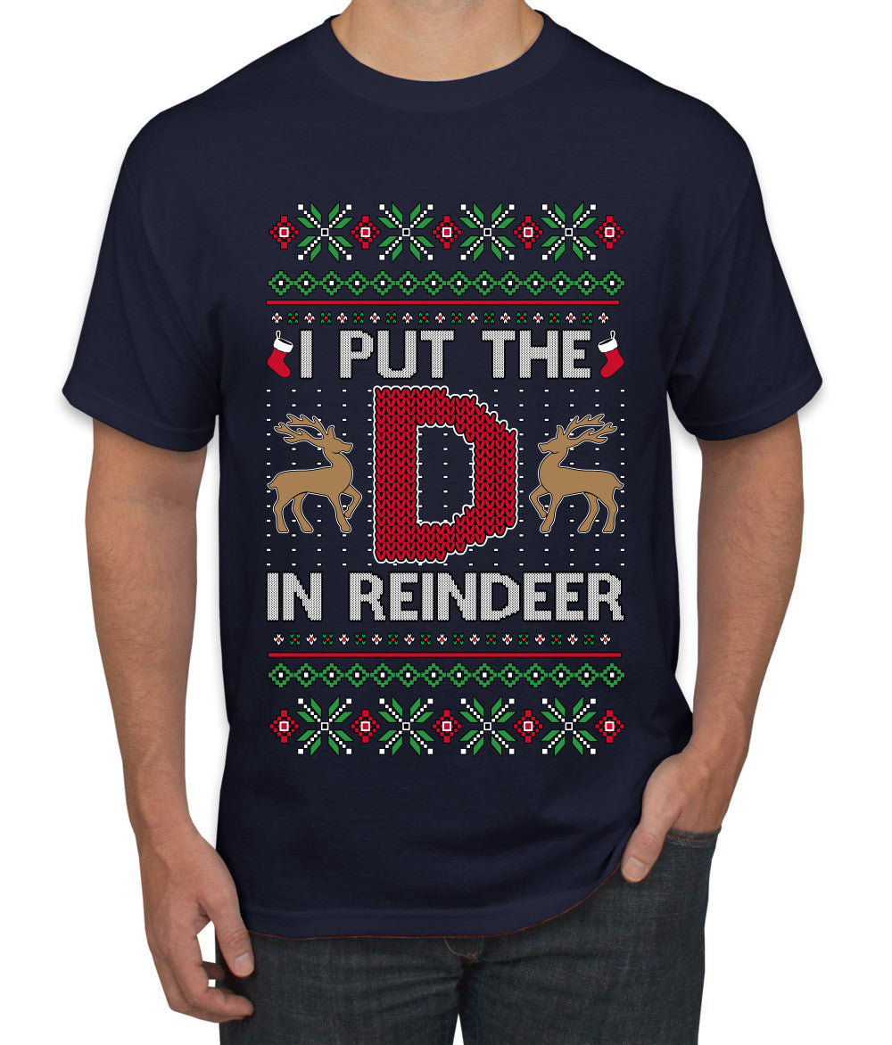 I Put The D In Reindeer, Ugly Christmas Sweater Unisex Men's T-Shirt