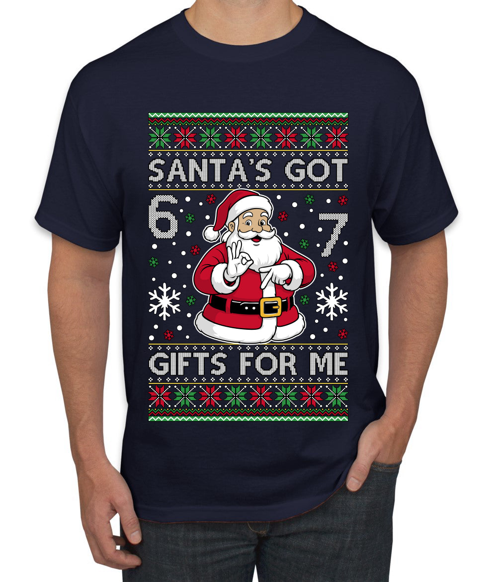 Santa's Got 6 7 Gifts For Me, Ugly Christmas Sweater Unisex Men's T-Shirt