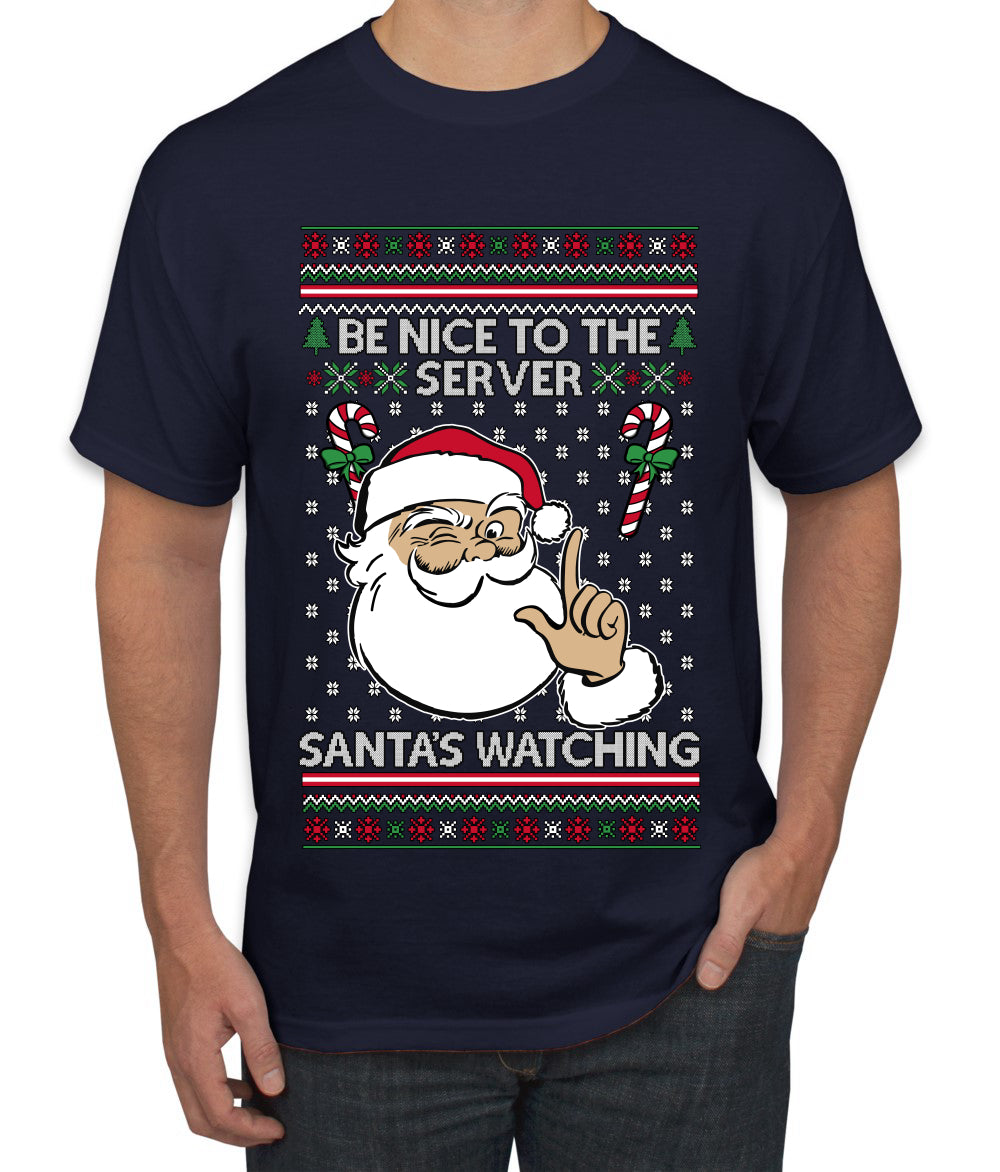 Be Nice To The Server Santa's Watching, Ugly Christmas Sweater Unisex Men's T-Shirt
