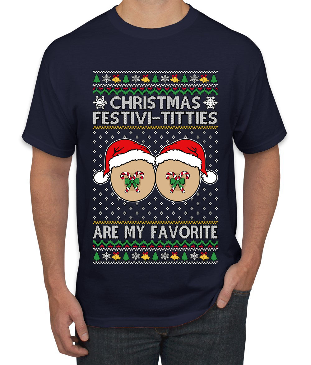 Christmas Festivi-Titties Are My Favorite, Ugly Christmas Sweater Unisex Men's T-Shirt