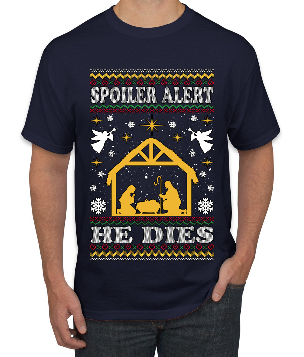 Spoiler Alert He Dies Nativity Scene, Ugly Christmas Sweater Unisex Men's T-Shirt