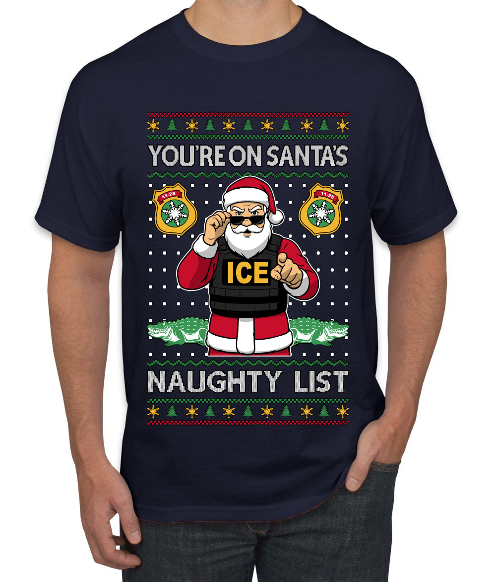 You're On Santa's Naughty List ICE Agent, Ugly Christmas Sweater Unisex Men's T-Shirt