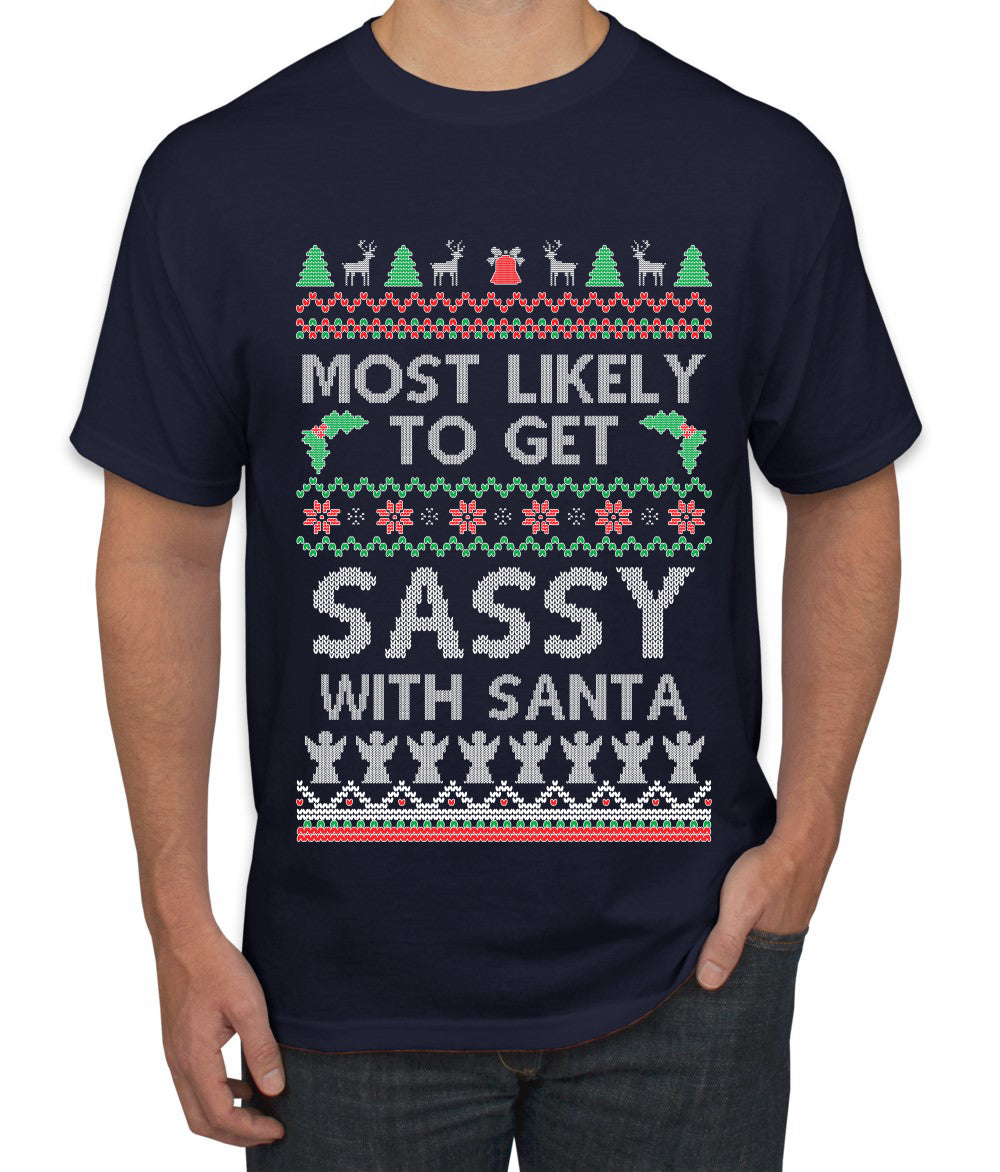 Most Likely To Get Sassy With Santa, Ugly Christmas Sweater Unisex Men's T-Shirt