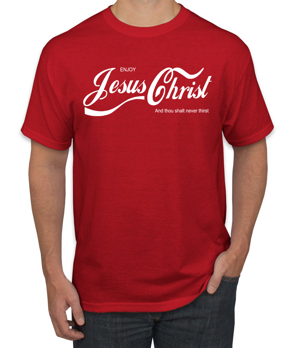Enjoy Jesus Christ Parody Shirt Thou Shalt Never Thirst, Funny Christian Inspirational  Inspirational/Christian Men's T-Shirt