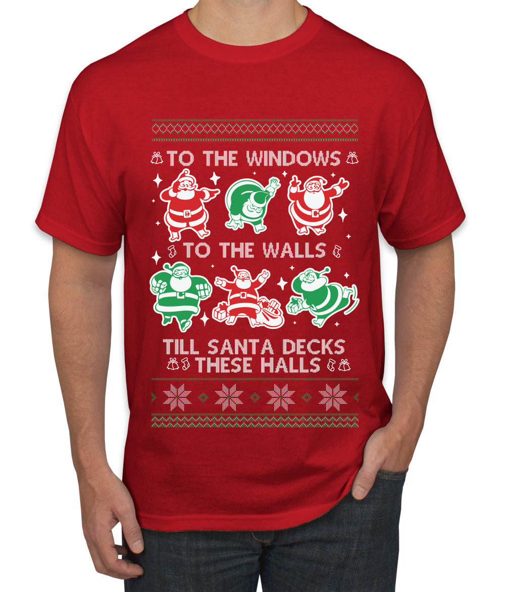 To The Windows To The Walls Till Santa Decks These Halls, Ugly Christmas Sweater Unisex Men's T-Shirt