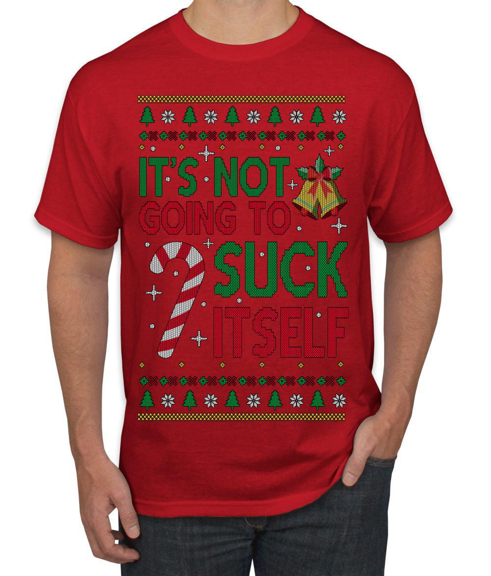 It's Not Going to Suck Itself Funny Candy Cane Ugly Christmas Sweater Men's T-Shirt