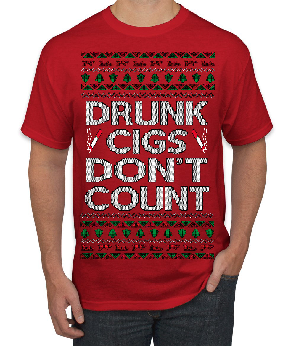 Drunk Cigs Don't Count Funny Cigarette Smoker Cig Ugly Christmas Sweater Men's T-Shirt