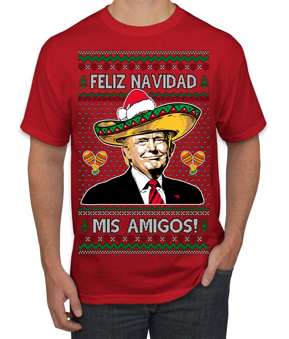 Feliz Navidad Mi Amigos Funny President Ugly Christmas Sweater Men's T-Shirt