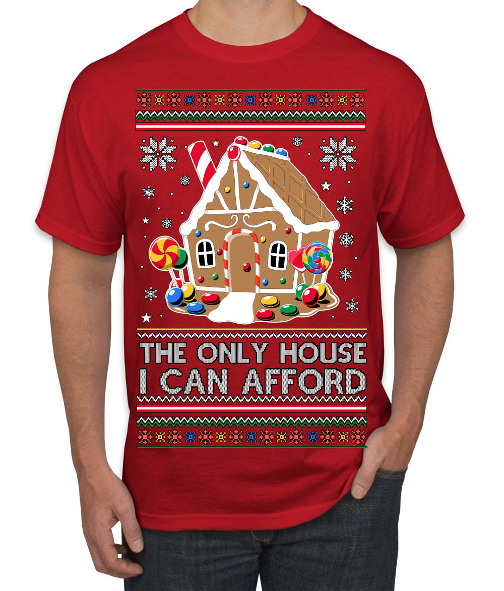 The Only House I Can Afford Funny Millennial Meme Ugly Christmas Sweater Men's T-Shirt