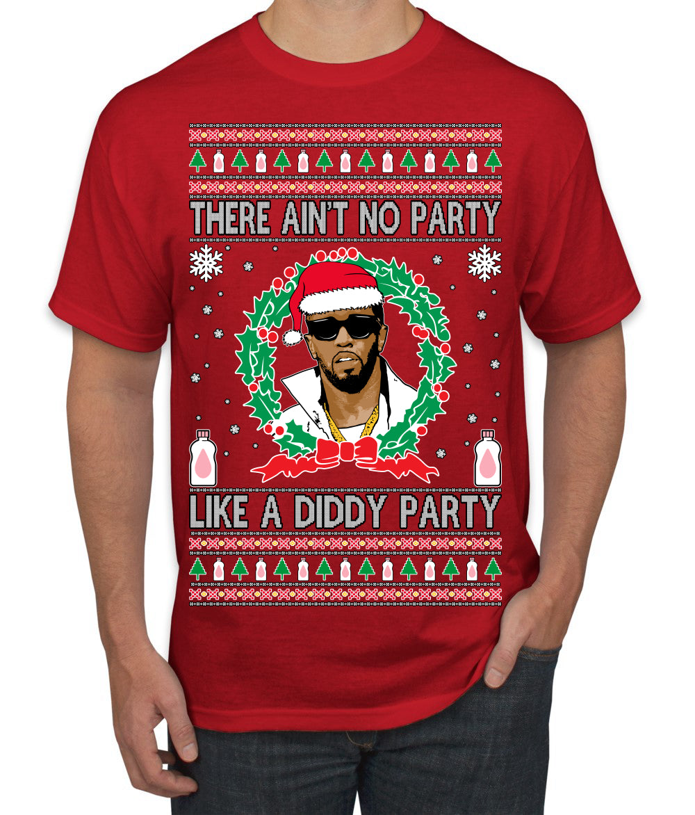 There Ain't No Party Like a Diddy Party, Funny Crazy Party Viral Music Baby Oil Meme, Men Women Ugly Christmas Sweater Men's T-Shirt