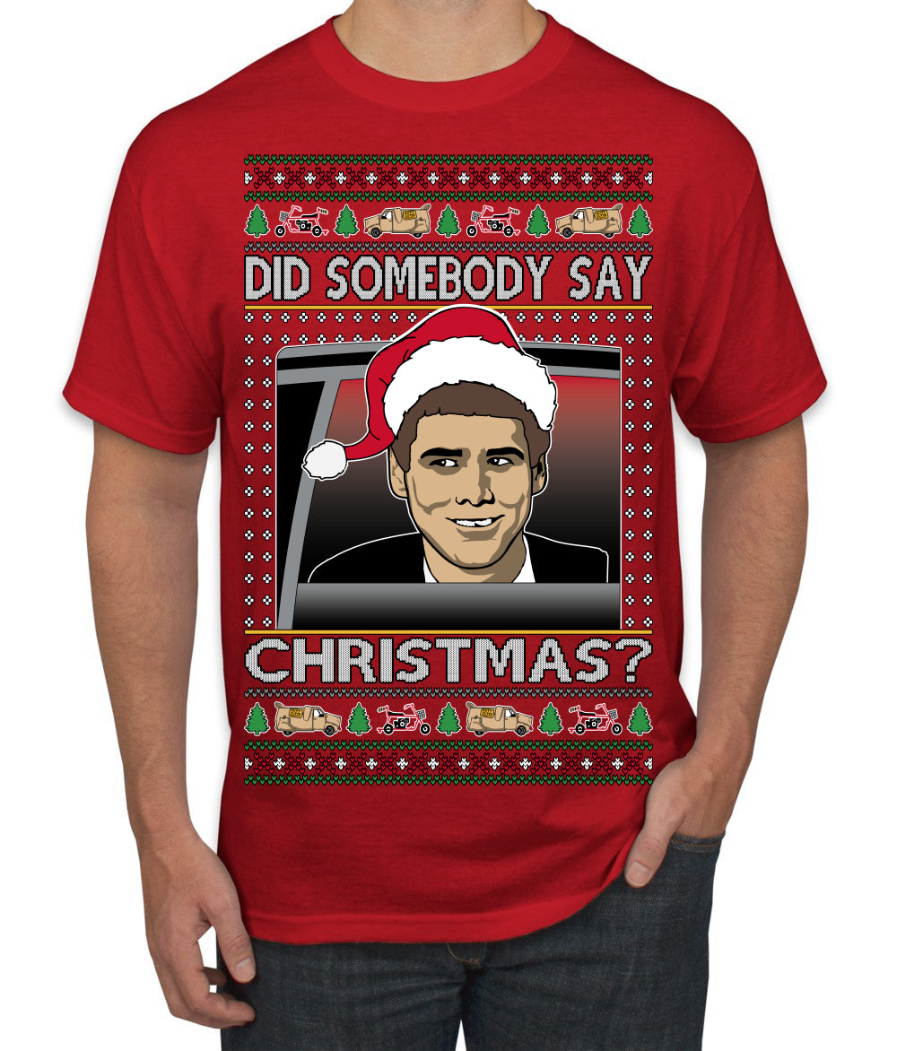 Did Somebody Say Christmas? Lloyd Dumb Dumber 90s Movie Ugly Christmas Sweater Men's T-Shirt