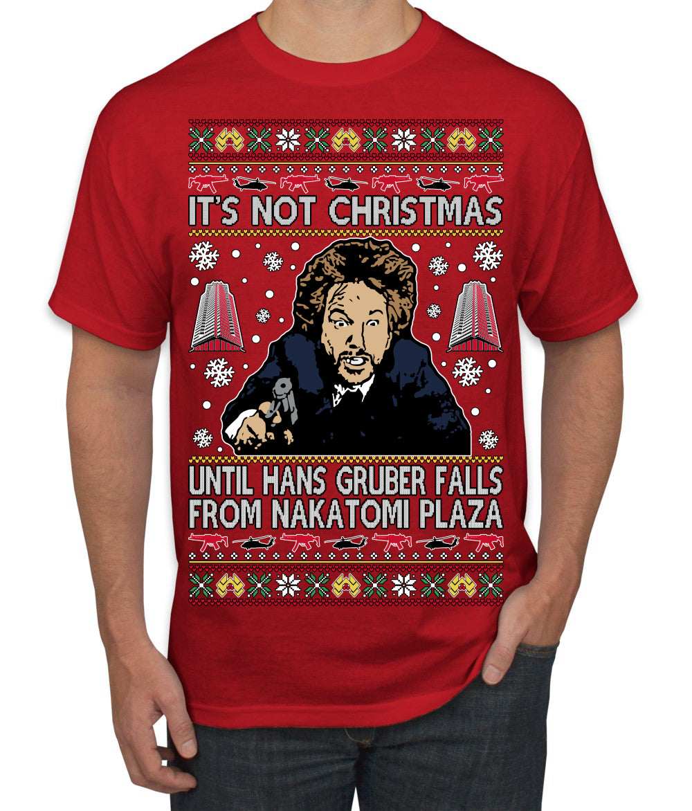 It's Not Christmas Until Hans Gruber Falls From Nakatomi Plaza Color Ugly Christmas Sweater Men's T-Shirt