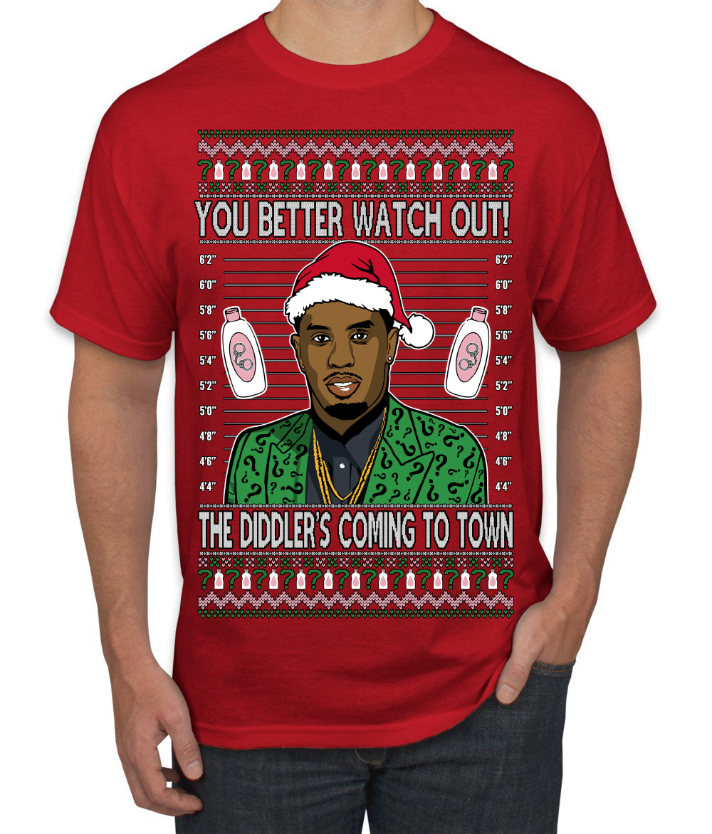 You Better Watch Out, the Diddler's Coming to Town, Funny Santa P Diddy Diddler Funny Party Viral Music Baby Oil Meme Ugly Christmas Sweater Men's T-Shirt