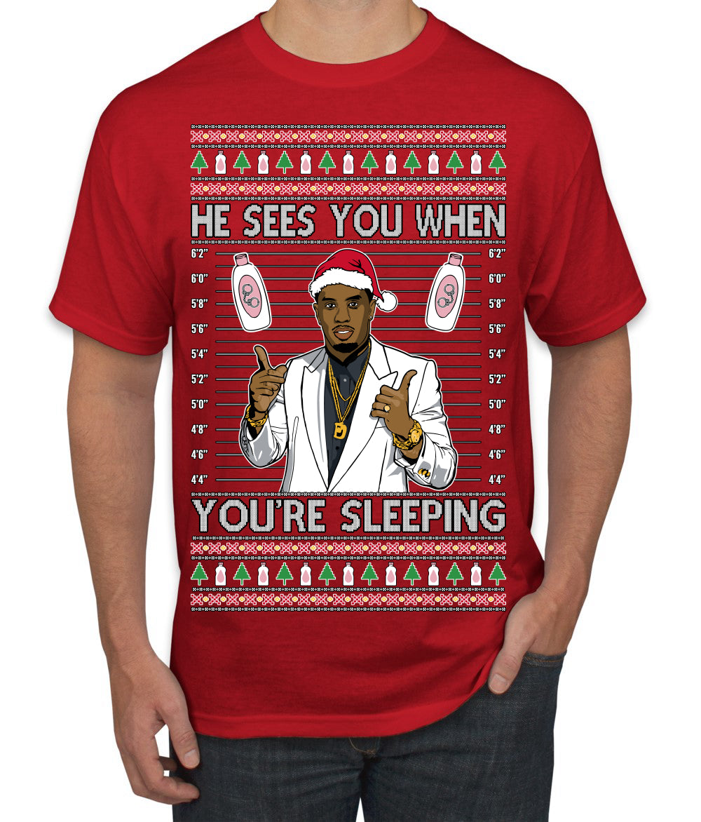 He Sees You When You're Sleeping, Funny Santa P Diddy Diddler Funny Party Viral Music Baby Oil Meme Ugly Christmas Sweater Men's T-Shirt