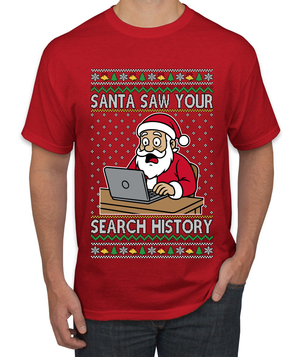 Santa Saw Your Search History, Funny Internet Humor, Ugly Christmas Sweater Men's T-Shirt