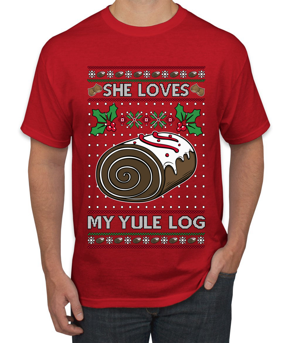 She Loves my Yule Log, Ugly Christmas Sweater Men's T-Shirt
