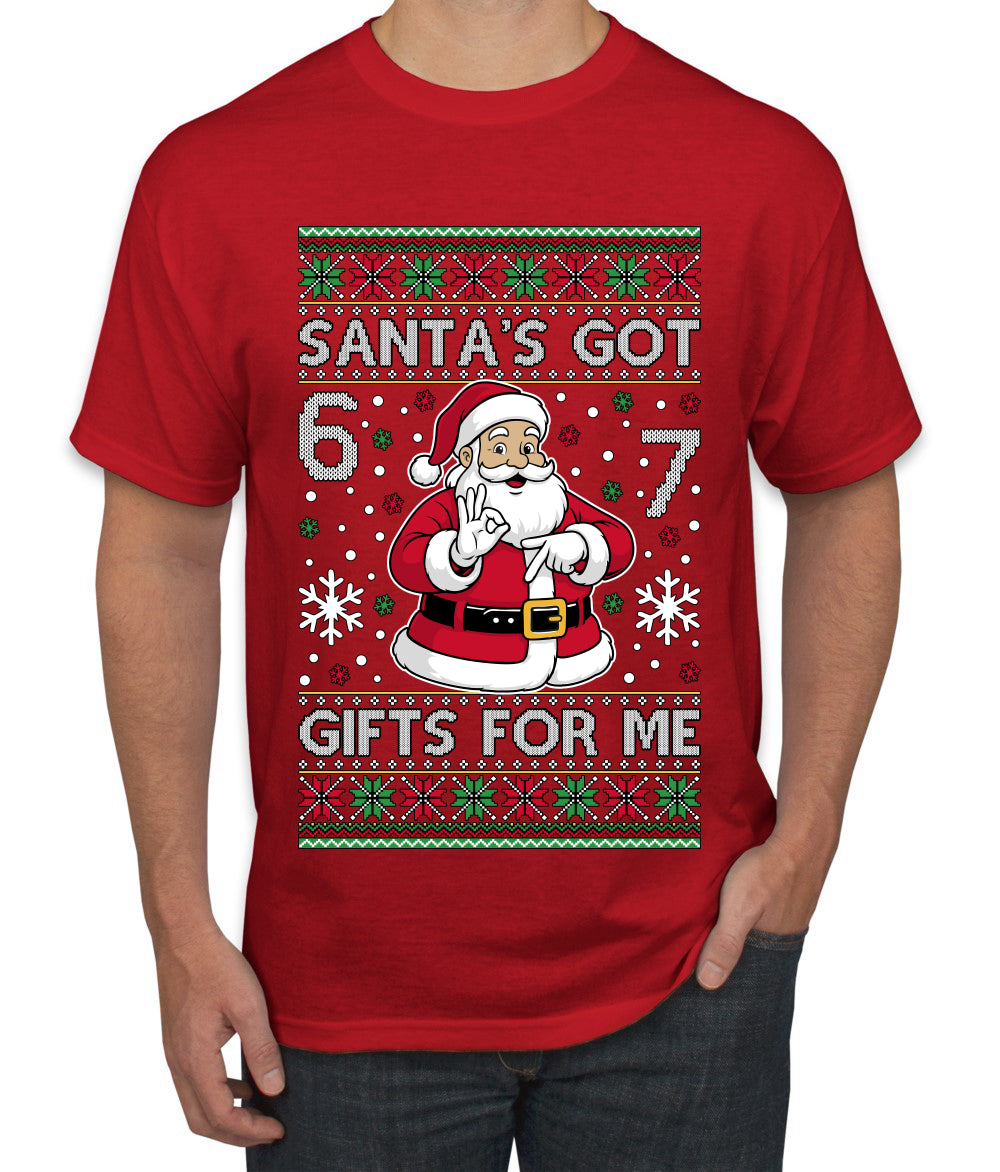 Santa's Got 6 7 Gifts For Me, Ugly Christmas Sweater Unisex Men's T-Shirt