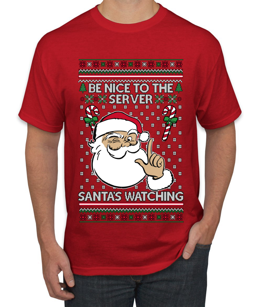 Be Nice To The Server Santa's Watching, Ugly Christmas Sweater Unisex Men's T-Shirt