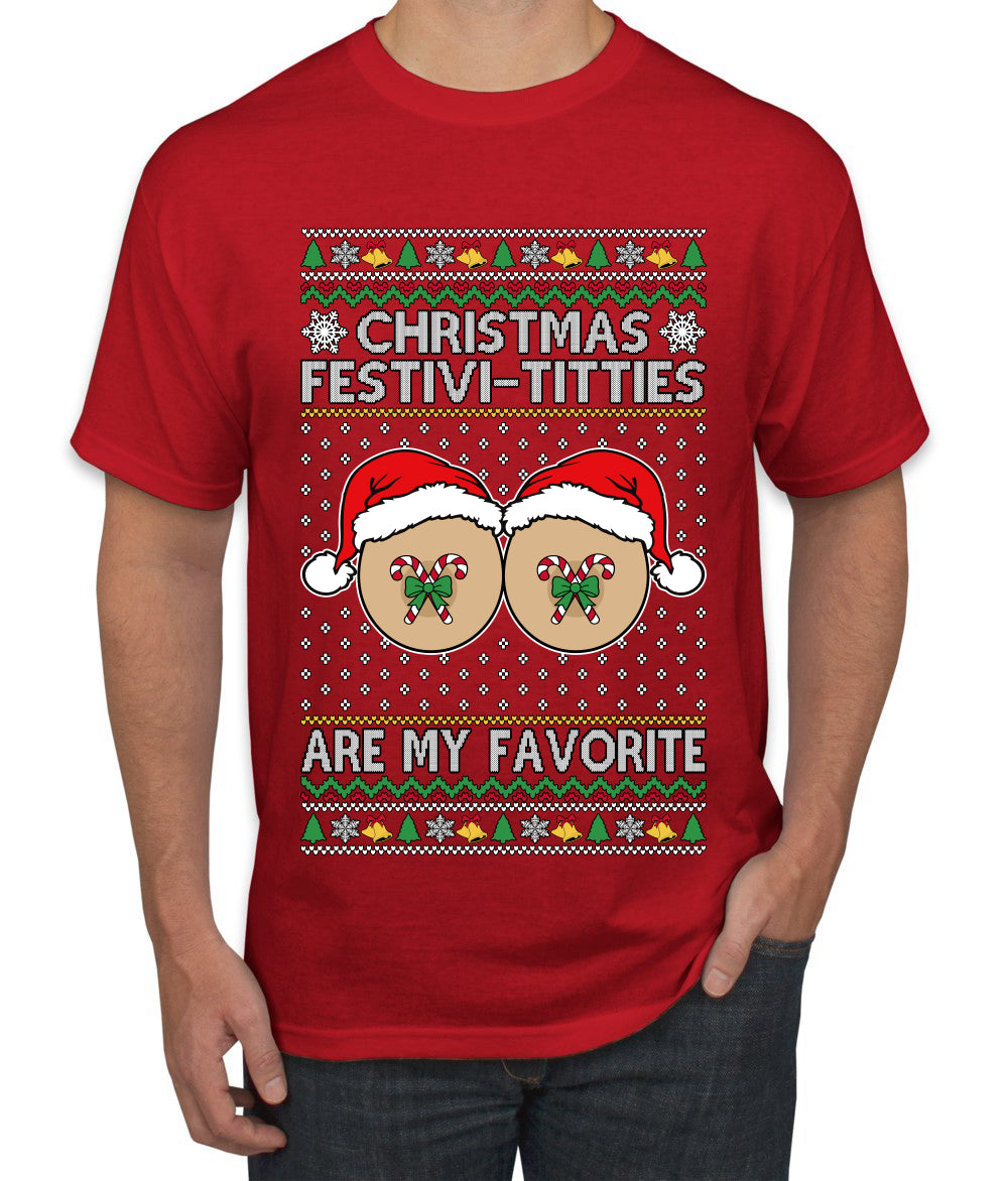 Christmas Festivi-Titties Are My Favorite, Ugly Christmas Sweater Unisex Men's T-Shirt