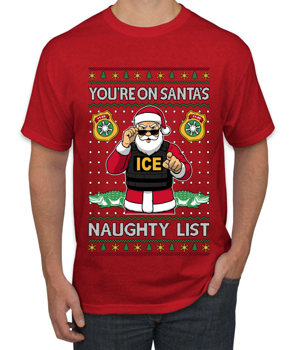 You're On Santa's Naughty List ICE Agent, Ugly Christmas Sweater Unisex Men's T-Shirt