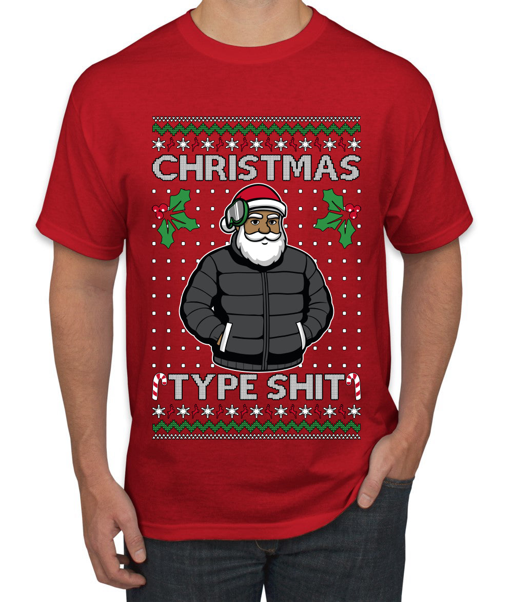 Santa Christmas Type Shit, Ugly Christmas Sweater Unisex Men's T-Shirt