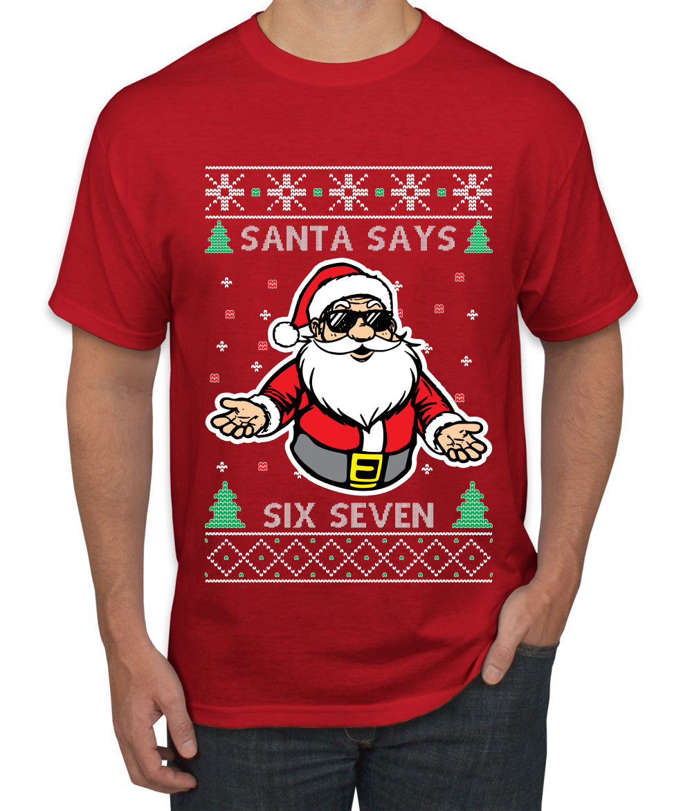Santa Says 6 7 Meme, Ugly Christmas Sweater Unisex Men's T-Shirt